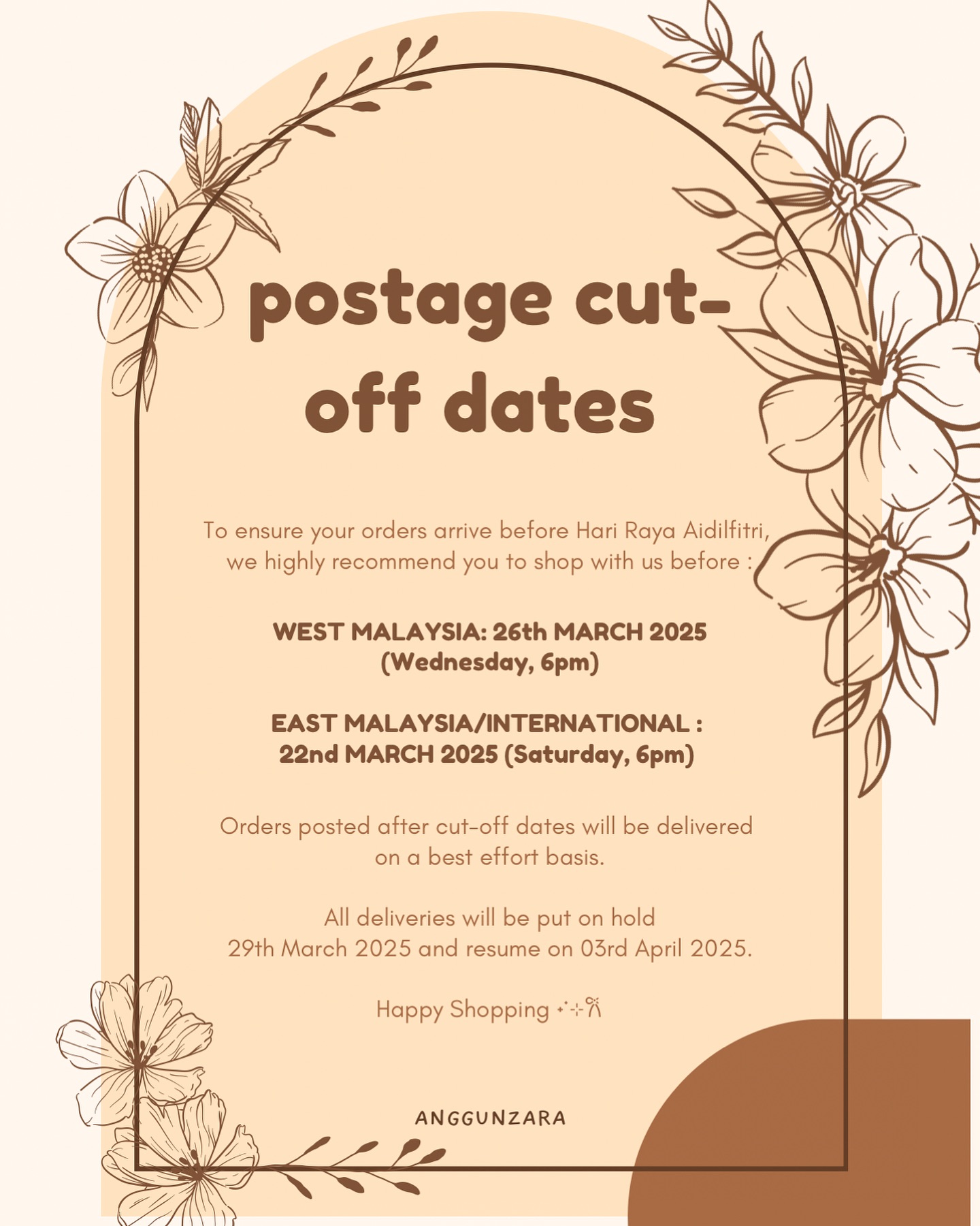 Hi dearies 😘
To ensure your orders arrive before Hari Raya Aidilfitri, we highly recommend you to shop with us before
WEST MALAYSIA: 26th MARCH 2025
(Wednesday, 6pm)
EAST MALAYSIA/INTERNATIONAL:
22nd MARCH 2025 (Saturday, 6pm)
Orders posted after cut-off dates will be delivered on a best effort basis.
All deliveries will be put on hold
29th March 2025 and resume on 03rd April 2025.
Happy Shopping ✨